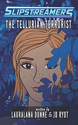 The Tellurian Terrorist: A Slipstreamers Adventure