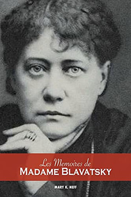 Les Mã©Moires De Madame Blavatsky (French Edition)