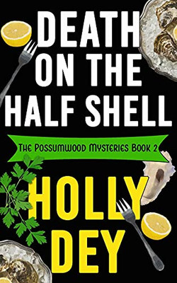 Death On The Half Shell (The Possumwood Mysteries)