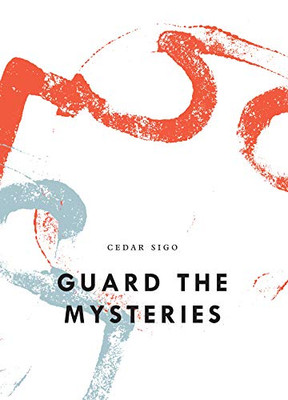 Guard The Mysteries (Bagley Wright Lecture Series)