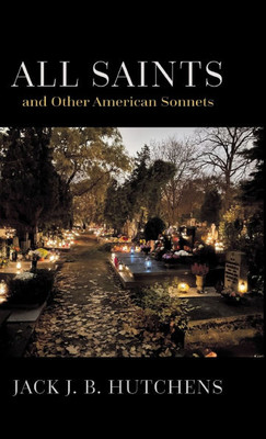 All Saints and Other American Sonnets - (Hardback or Cased Book)