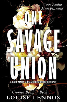 One Savage Union: A Dark Mafia Arranged Marriage Romance