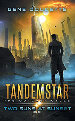 Two Suns At Sunset (Tandemstar: The Outcast Cycle)