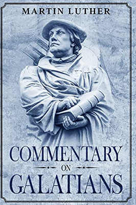 Commentary On Galatians: Annotated - 9781956527001