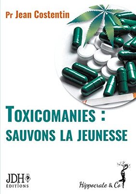 Toxicomanies: Sauvons La Jeunesse (French Edition)