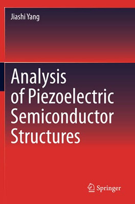 Analysis Of Piezoelectric Semiconductor Structures