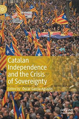 Catalan Independence And The Crisis Of Sovereignty