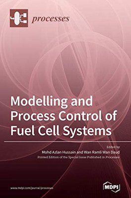 Modelling And Process Control Of Fuel Cell Systems