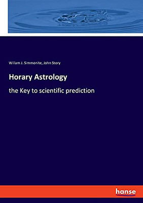 Horary Astrology: The Key To Scientific Prediction