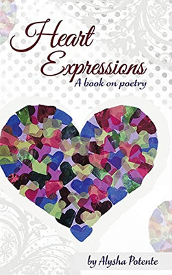 Heart Expressions: A Book On Poetry - 9780228843894