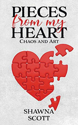 Pieces From My Heart: Chaos And Art - 9780228852889