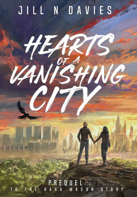 Hearts of a Vanishing City: Prequel to the Kara Mason Story - (Hardback or Cased Book)