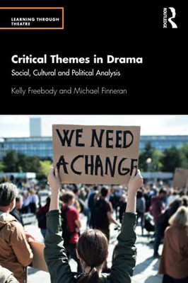 Critical Themes In Drama (Learning Through Theatre)