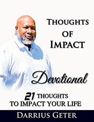 Thoughts Of Impact: 21 Thoughts To Impact Your Life