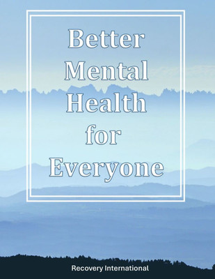 Better Mental Health for Everyone