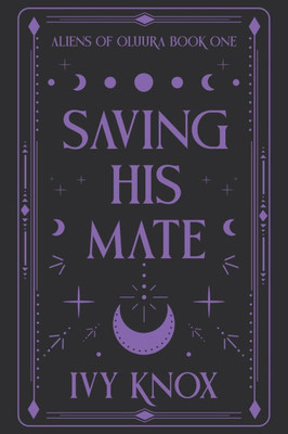 Saving His Mate: Aliens of Oluura: Book 1 (Discreet Cover)