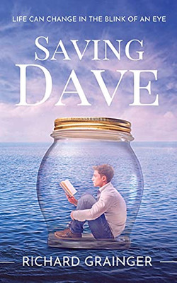 Saving Dave: Life Can Change In The Blink Of An Eye