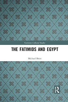 The Fatimids And Egypt (Variorum Collected Studies)