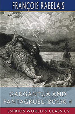 Gargantua And Pantagruel, Book 4 (Esprios Classics)