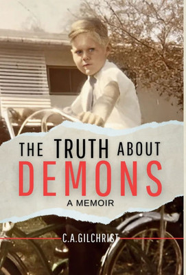 The Truth About Demons - A Memoir - 9798991402989