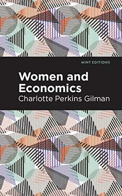 Women And Economics (Mint Editions) - 9781513204642