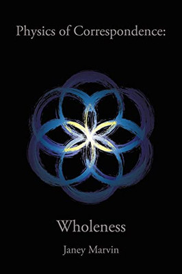 Physics Of Correspondence Wholeness - 9781638120544