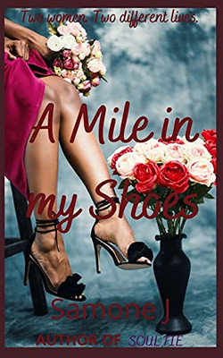 A Mile In My Shoes: Two Women. Two Different Lives.