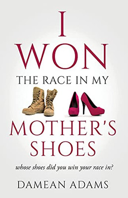 I Won The Race In My Mother'S Shoes - 9781638373223