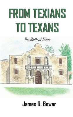 From Texians to Texans: The Birth of Texas