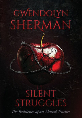 Silent Struggles: The Resilience of an Abused Teacher