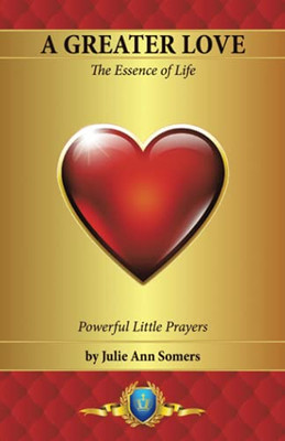 A Greater Love: The Essence Of Life - 9781663223579