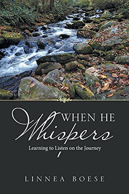 When He Whispers: Learning To Listen On The Journey