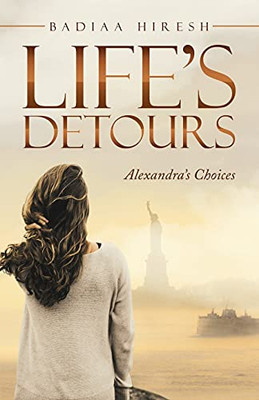 Life'S Detours: Alexandra'S Choices - 9781665708180