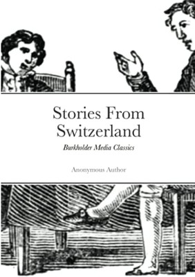 Stories From Switzerland: Burkholder Media Classics