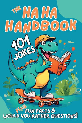 The Haha Handbook: A Kid's Book of Jokes, Fun Facts, and Would You Rather?