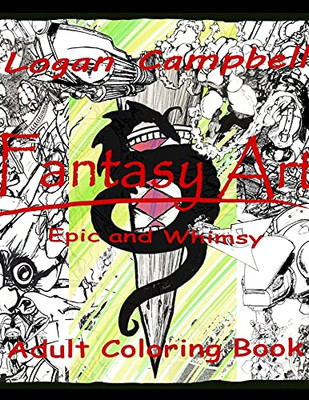 Fantasy Art, Epic And Whimsy.: Adult Coloring Book.