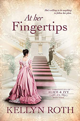 At Her Fingertips (The Chronicles Of Alice And Ivy)
