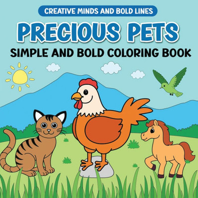 Precious Pets Simple and Bold Coloring Book: A Relaxing and Fun Coloring Book for Pet Lovers of All Ages