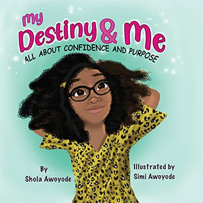 My Destiny And Me: All About Confidence And Purpose