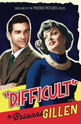 Difficult: Phoenix Pictures, Book 1 - 9781737240303