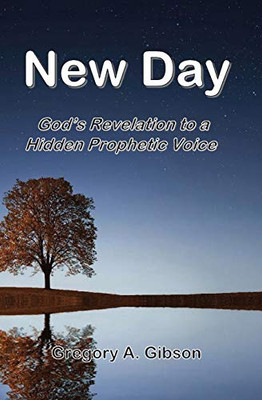 New Day: God'S Revelation To Hidden Prophetic Voice