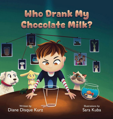 Who Drank My Chocolate Milk? - (Hardback or Cased Book)