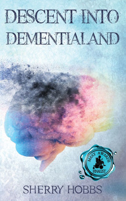 Descent into Dementialand - (Hardback or Cased Book)