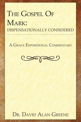 The Gospel of Mark: Dispensationally Considered - (Paperback or Softback)