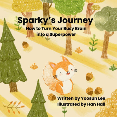 Sparky's Journey - How to Turn your Fast Brain into a Superpower