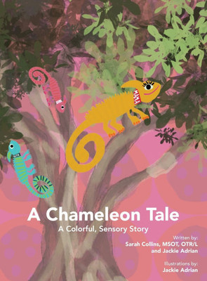 A Chameleon Tale: A Colorful, Sensory Story - (Hardback or Cased Book)