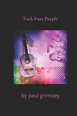 Fuck Fuzz Purple: Fucked Fuzzed Purpled (Dirty 30S)