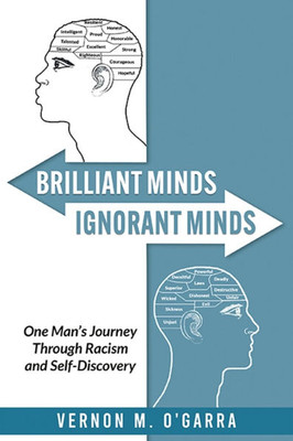 Brilliant Minds, Ignorant Minds: One Man's Journey Through Racism and Self-Discovery - (Paperback or Softback)