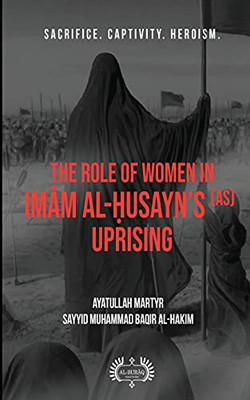 The Role Of Women In Imam Al-?Usayn'S (As) Uprising