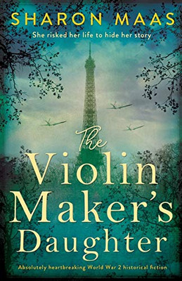 The Violin Maker's Daughter: Absolutely heartbreaking World War 2 historical fiction